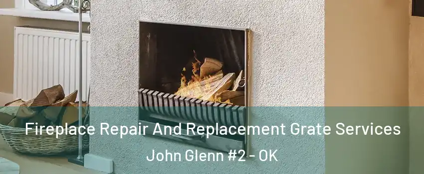 Fireplace Repair And Replacement Grate Services John Glenn #2 - OK