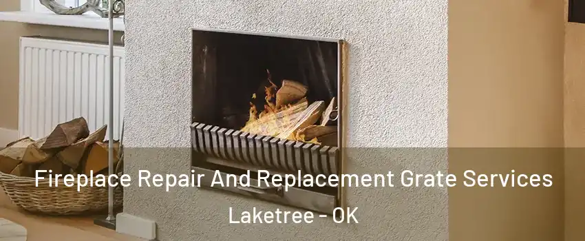 Fireplace Repair And Replacement Grate Services Laketree - OK