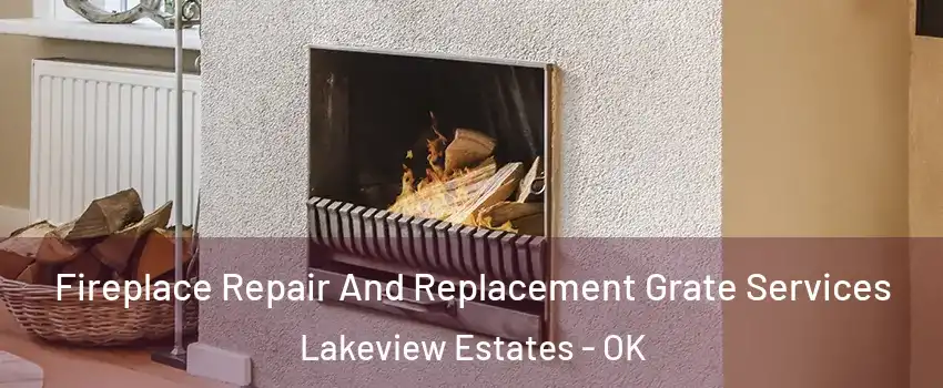Fireplace Repair And Replacement Grate Services Lakeview Estates - OK
