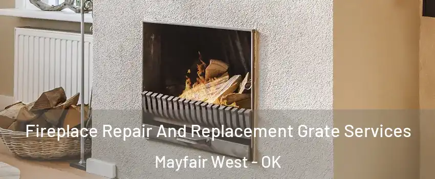 Fireplace Repair And Replacement Grate Services Mayfair West - OK