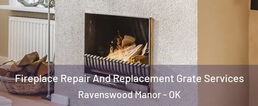 Fireplace Repair And Replacement Grate Services Ravenswood Manor - OK