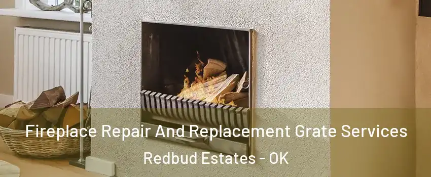 Fireplace Repair And Replacement Grate Services Redbud Estates - OK