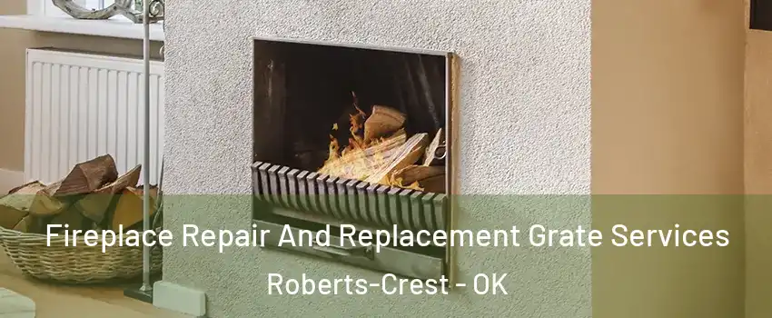 Fireplace Repair And Replacement Grate Services Roberts-Crest - OK