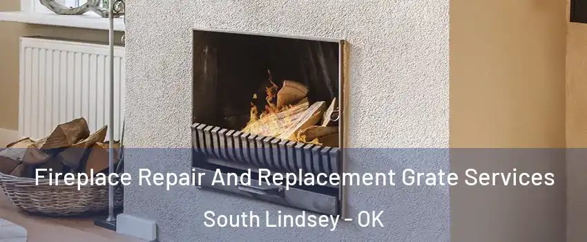 Fireplace Repair And Replacement Grate Services South Lindsey - OK