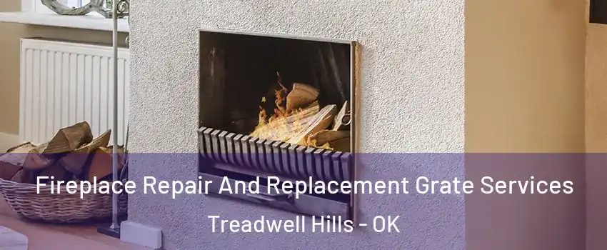 Fireplace Repair And Replacement Grate Services Treadwell Hills - OK
