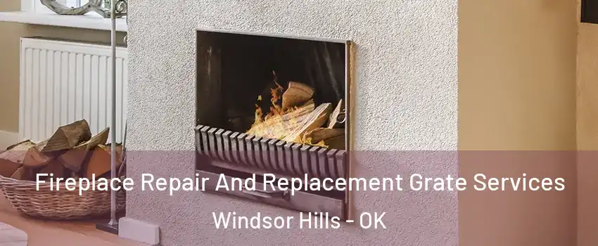 Fireplace Repair And Replacement Grate Services Windsor Hills - OK