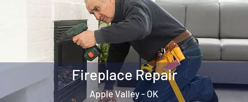 Fireplace Repair Apple Valley - OK
