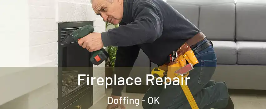 Fireplace Repair Doffing - OK