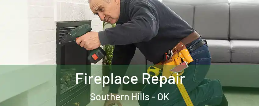 Fireplace Repair Southern Hills - OK