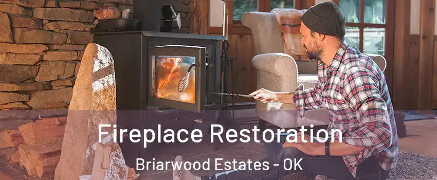 Fireplace Restoration Briarwood Estates - OK