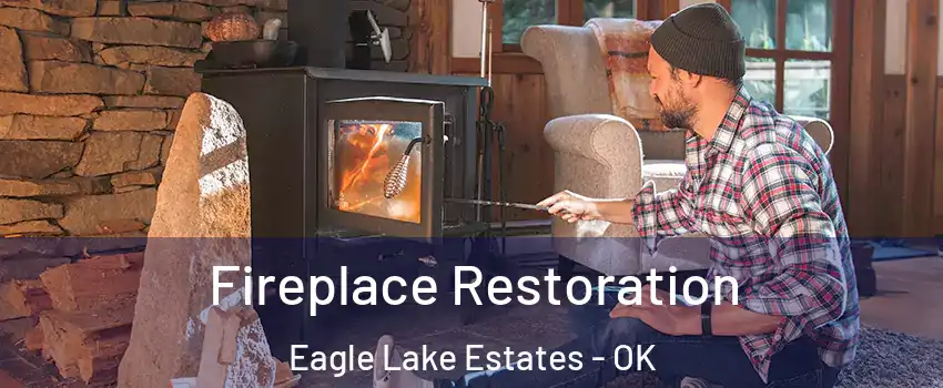 Fireplace Restoration Eagle Lake Estates - OK