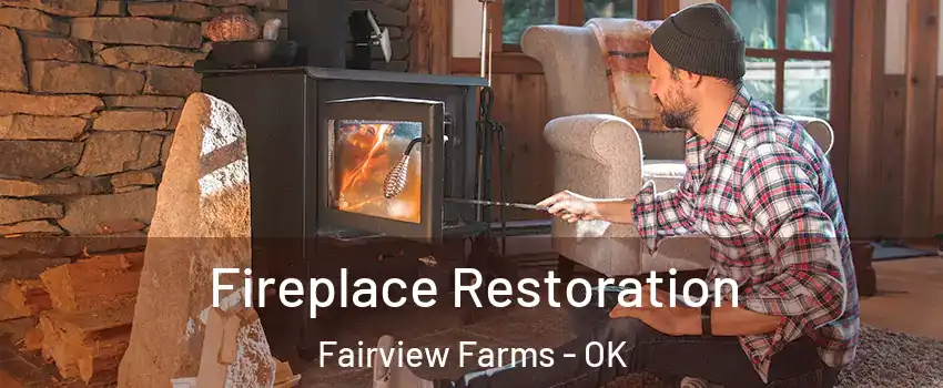Fireplace Restoration Fairview Farms - OK