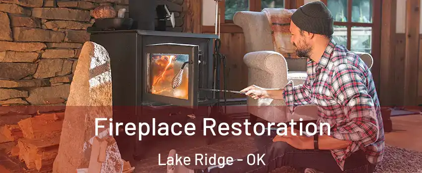 Fireplace Restoration Lake Ridge - OK