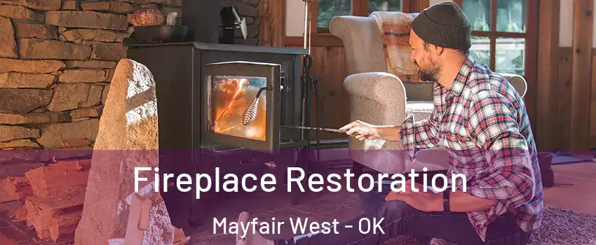 Fireplace Restoration Mayfair West - OK