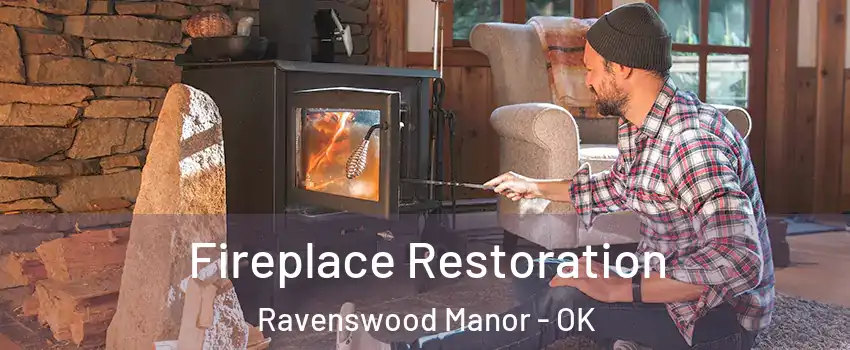 Fireplace Restoration Ravenswood Manor - OK