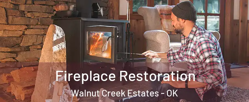 Fireplace Restoration Walnut Creek Estates - OK