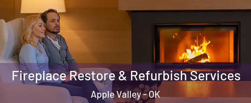 Fireplace Restore & Refurbish Services Apple Valley - OK