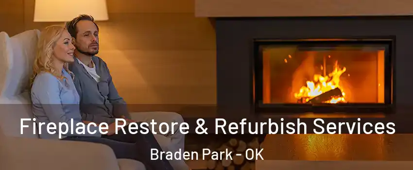 Fireplace Restore & Refurbish Services Braden Park - OK