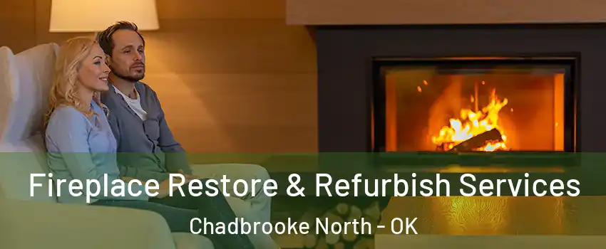 Fireplace Restore & Refurbish Services Chadbrooke North - OK