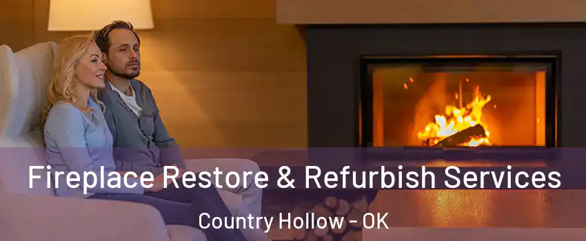Fireplace Restore & Refurbish Services Country Hollow - OK