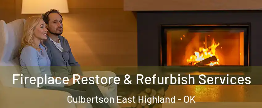 Fireplace Restore & Refurbish Services Culbertson East Highland - OK