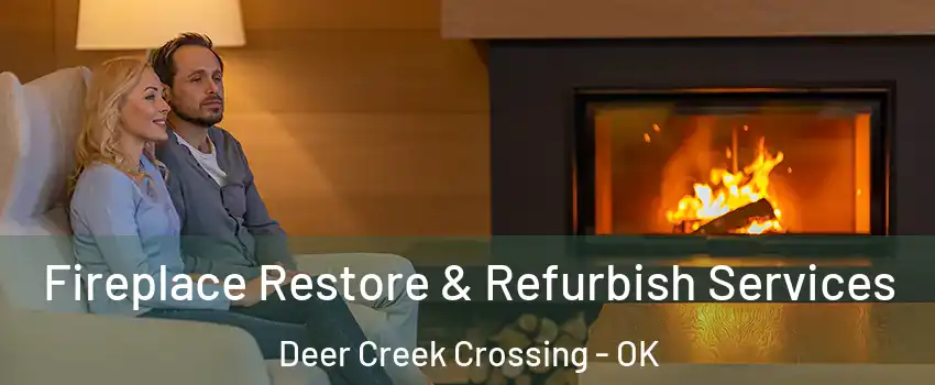 Fireplace Restore & Refurbish Services Deer Creek Crossing - OK