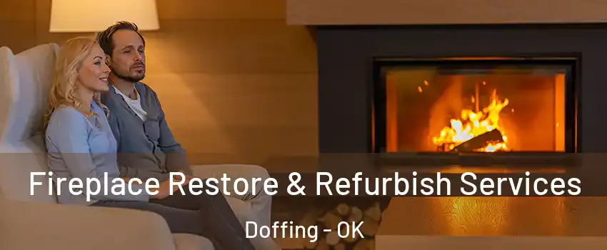 Fireplace Restore & Refurbish Services Doffing - OK
