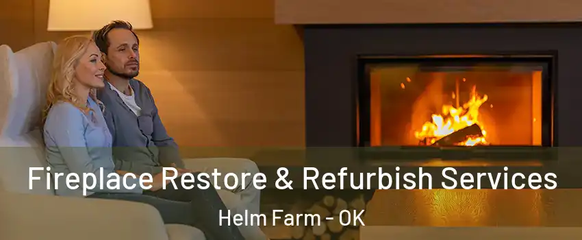 Fireplace Restore & Refurbish Services Helm Farm - OK