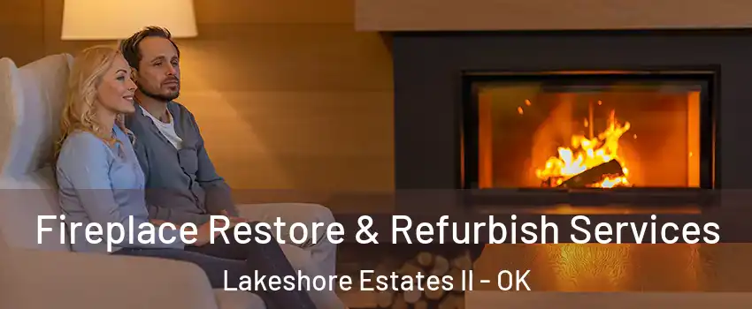 Fireplace Restore & Refurbish Services Lakeshore Estates II - OK