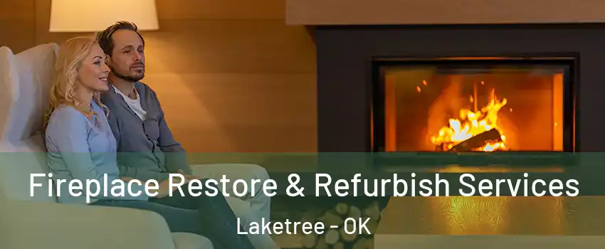 Fireplace Restore & Refurbish Services Laketree - OK