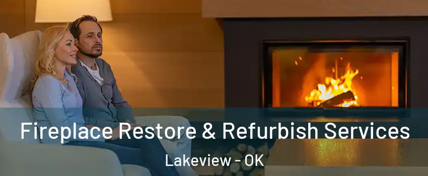Fireplace Restore & Refurbish Services Lakeview - OK