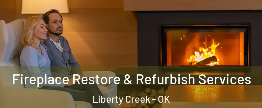 Fireplace Restore & Refurbish Services Liberty Creek - OK