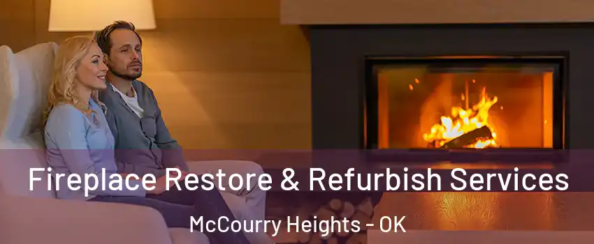 Fireplace Restore & Refurbish Services McCourry Heights - OK