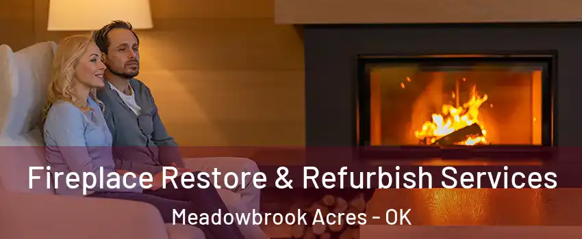 Fireplace Restore & Refurbish Services Meadowbrook Acres - OK