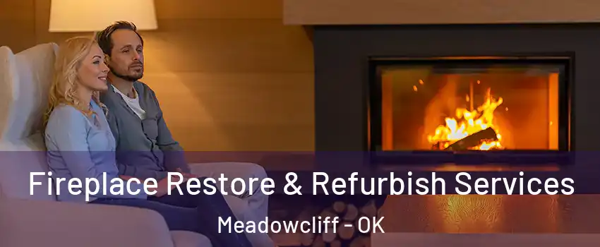 Fireplace Restore & Refurbish Services Meadowcliff - OK