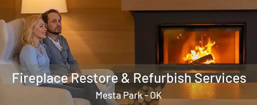 Fireplace Restore & Refurbish Services Mesta Park - OK