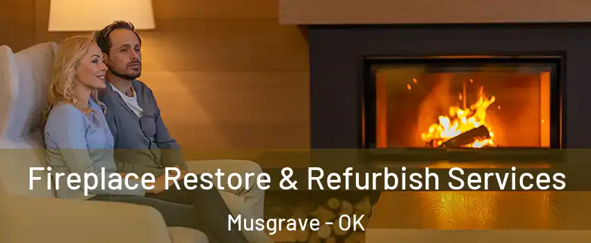 Fireplace Restore & Refurbish Services Musgrave - OK