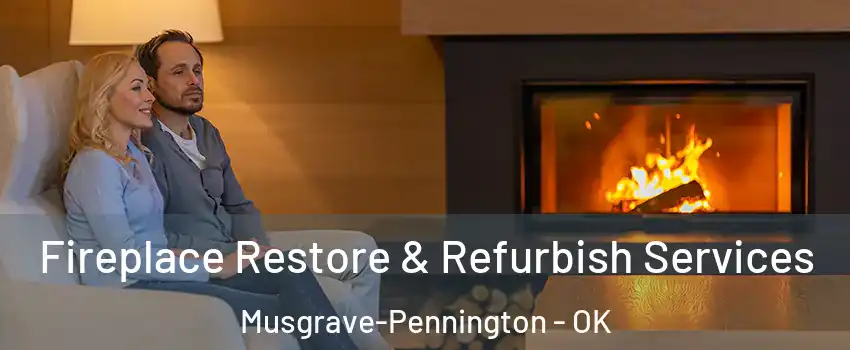 Fireplace Restore & Refurbish Services Musgrave-Pennington - OK