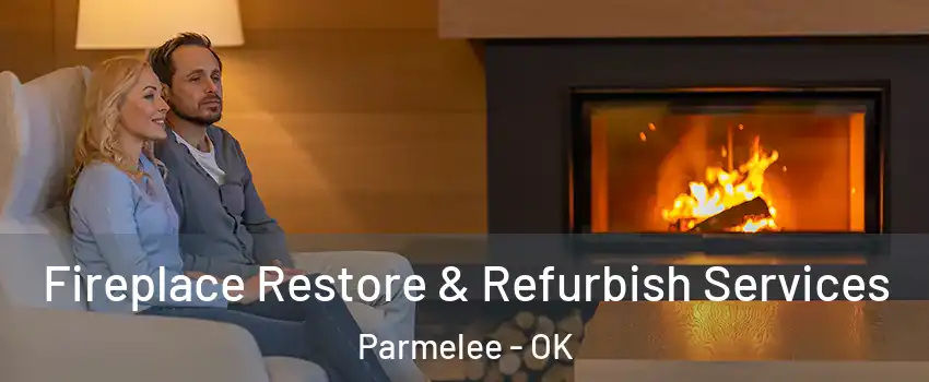 Fireplace Restore & Refurbish Services Parmelee - OK