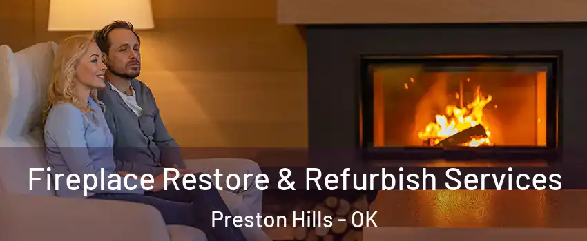 Fireplace Restore & Refurbish Services Preston Hills - OK