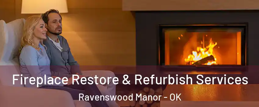 Fireplace Restore & Refurbish Services Ravenswood Manor - OK