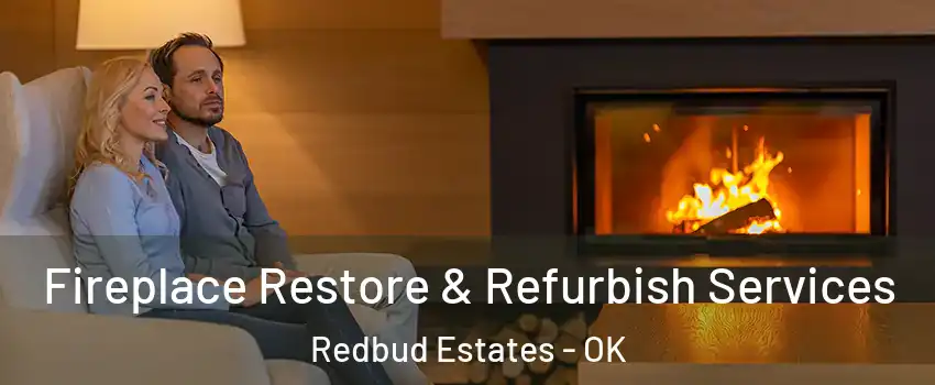 Fireplace Restore & Refurbish Services Redbud Estates - OK