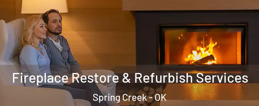 Fireplace Restore & Refurbish Services Spring Creek - OK