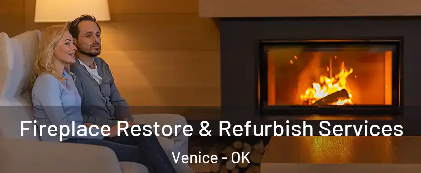 Fireplace Restore & Refurbish Services Venice - OK