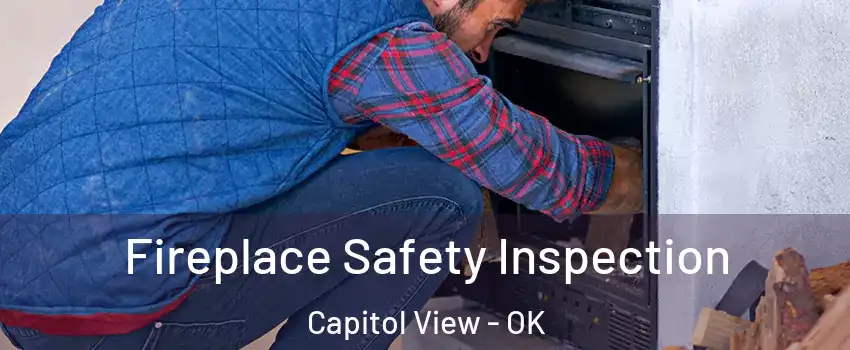 Fireplace Safety Inspection Capitol View - OK