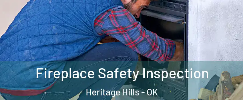 Fireplace Safety Inspection Heritage Hills - OK