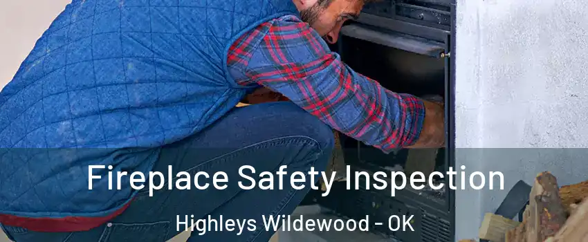 Fireplace Safety Inspection Highleys Wildewood - OK