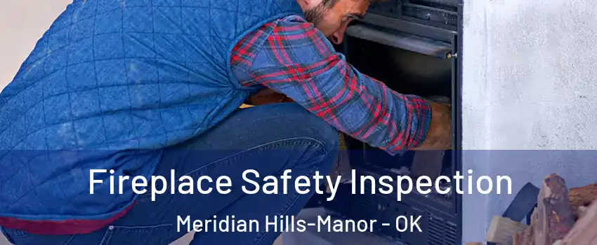 Fireplace Safety Inspection Meridian Hills-Manor - OK