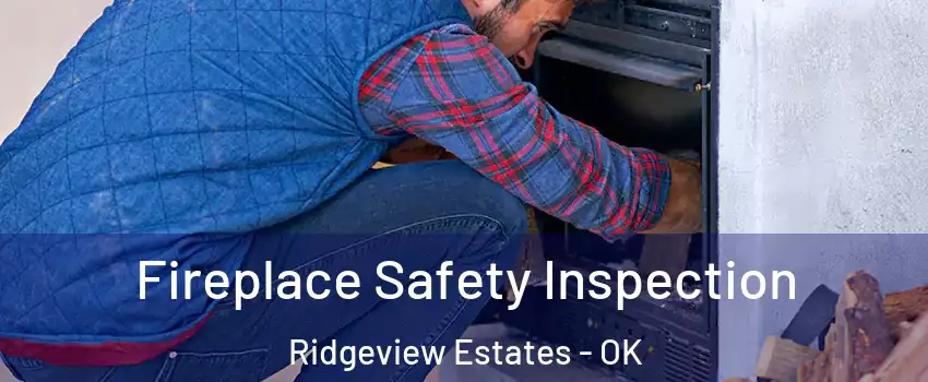 Fireplace Safety Inspection Ridgeview Estates - OK