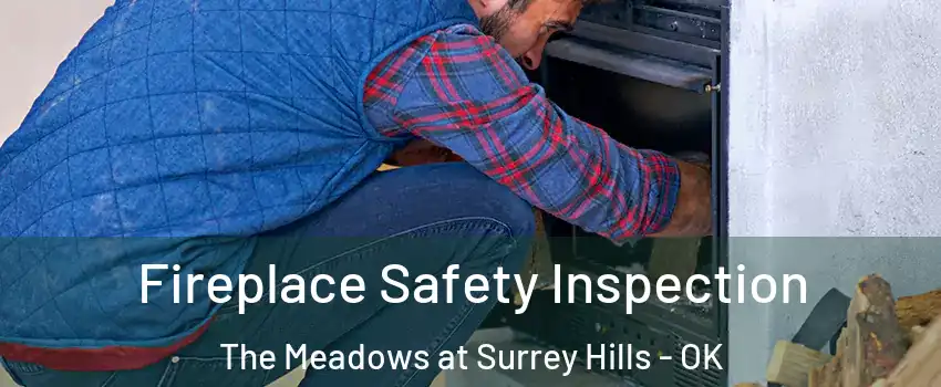 Fireplace Safety Inspection The Meadows at Surrey Hills - OK